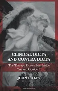 Clinical Dicta and Contra Dicta: The Therapy Process from Inside Out and Outside In (Repost)