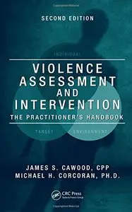 Violence Assessment and Intervention: The Practitioner's Handbook, Second Edition (Repost)