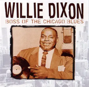 VA - Willie Dixon: Boss Of The Chicago Blues (2001)