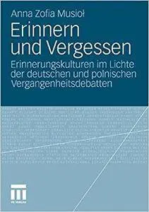 Erinnern und Vergessen: Erinnerungskulturen im Lichte der deutschen und polnischen Vergangenheitsdebatten (Repost)