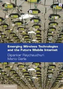 Emerging Wireless Technologies and the Future Mobile Internet (repost)