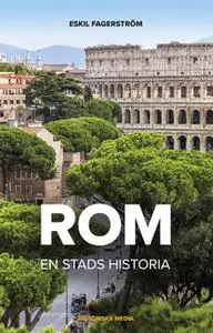 «Rom - En stads historia» by Eskil Fagerström