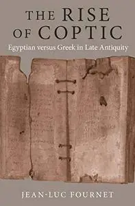 The Rise of Coptic: Egyptian versus Greek in Late Antiquity (Repost)