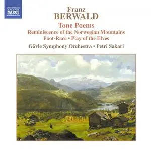 Petri Sakari, Gävle Symphony Orchestra - Franz Berwald: Tone Poems (2005)