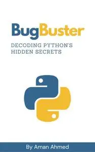 BugBuster Decoding Python's Hidden Secrets