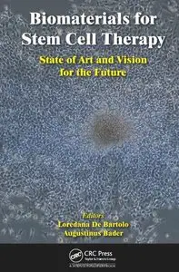 Biomaterials for Stem Cell Therapy: State of Art and Vision for the Future