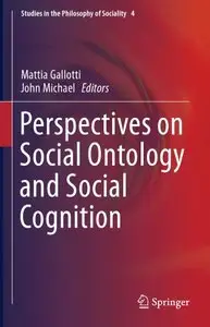 Perspectives on Social Ontology and Social Cognition by Mattia Gallotti and John Michael [Repost]