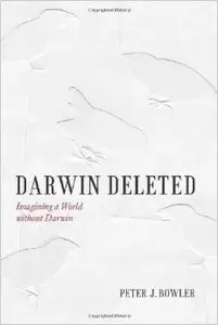 Darwin Deleted: Imagining a World without Darwin