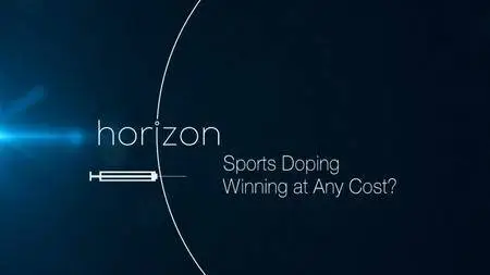 BBC Horizon - Sports Doping: Winning at Any Cost (2016)