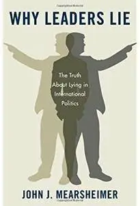 Why Leaders Lie: The Truth About Lying in International Politics [Repost]