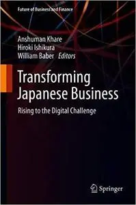 Transforming Japanese Business: Rising to the Digital Challenge