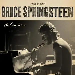 Bruce Springsteen - The Live Series- Songs on Keys (2023) [Official Digital Download]