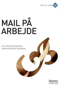 «Mail på arbejdet» by Ole Carsten Pedersen,Karen Lerstrup Pedersen