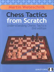 Chess Tactics from Scratch • Understanding Chess Tactics (New Edition 2012)