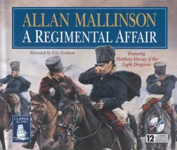 Allan Mallinson - A Regimental Affair <Book 3 of the Matthew Hervey Series> <AudioBook>
