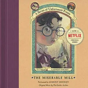 «Series of Unfortunate Events #4: The Miserable Mill» by Lemony Snicket