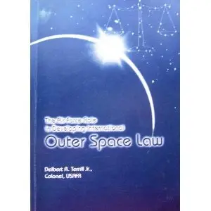 The Air Force Role in Developing International Outer Space Law (repost)