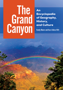 The Grand Canyon: An Encyclopedia of Geography, History, and Culture