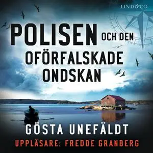 «Polisen och den oförfalskade ondskan» by Gösta Unefäldt