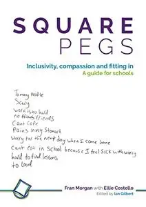 Square Pegs: Inclusivity, compassion and fitting in – a guide for schools