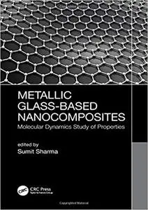 Metallic Glass-Based Nanocomposites: Molecular Dynamics Study of Properties