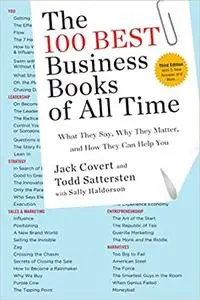 The 100 Best Business Books of All Time: What They Say, Why They Matter, and How They Can Help You