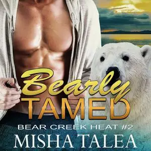 «Bearly Tamed» by Misha Talea