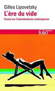 Gilles Lipovetsky, "L’ère du vide : Essais sur l’individualisme contemporain"