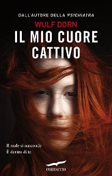 Wulf Dorn - Il mio cuore cattivo (Repost)