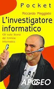 Riccardo Meggiato – L’investigatore informatico (2010) [Repost]