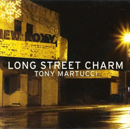 Tony Martucci - Long Street Charm (2009)