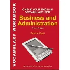 Check Your English Vocabulary for Business and Administration: All you need to improve your vocabulary (Repost) 
