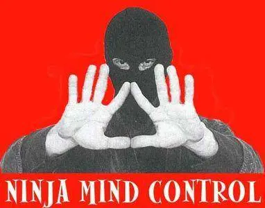 Ninja Mind Control (Repost)