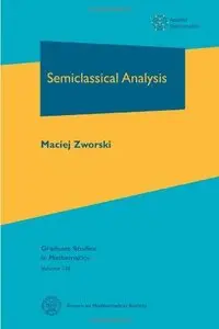 Semiclassical Analysis (Graduate Studies in Mathematics) (Repost)