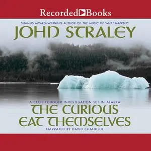 «The Curious Eat Themselves» by John Straley