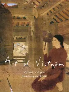 «Art of Vietnam» by Catherine Noppe, Jean-François Hubert