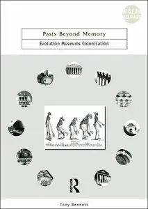 Pasts Beyond Memory: Evolution, Museums, Colonialism
