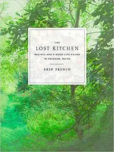 The Lost Kitchen: Recipes and a Good Life Found in Freedom, Maine