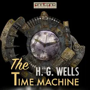 «The Time Machine» by Herbert Wells