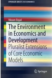 The Environment in Economics and Development: Pluralist Extensions of Core Economic Models