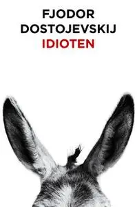 «Idioten» by Fjodor Dostojevskij