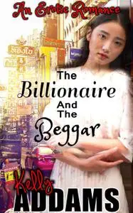 «The Billionaire and the Beggar» by Kelly Addams