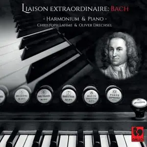 Christoph Lahme - Bach - Liaison Extraordinaire pour Harmonium-Piano duo (2022) [Official Digital Download 24/96]