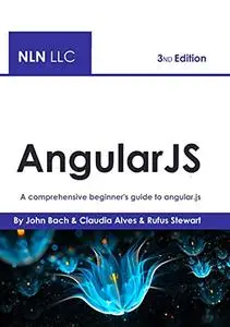 AngularJS: A comprehensive beginner's guide to angular.js , 2nd Edition