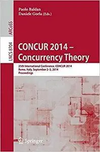 CONCUR 2014 – Concurrency Theory