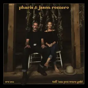 Pharis & Jason Romero - Tell 'Em You Were Gold (2022) [Official Digital Download 24/96]