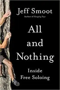 All and Nothing: Inside Free Soloing