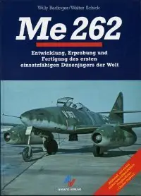 Me 262 - Entwicklung, Erprobung und Fertigung