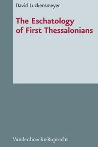 The Eschatology of First Thessalonians