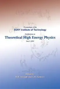 Proceedings of the SUNY Institute of Technology Conference on Theoretical High Energy Physics